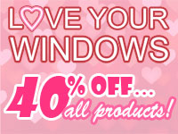 40% off Love Your Windows Sale 40% off Love Your Windows Sale
